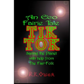 Tik Tok: An Eco Fairy Tale - Paperback