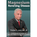 Magnesium: Reversing Disease - Paperback