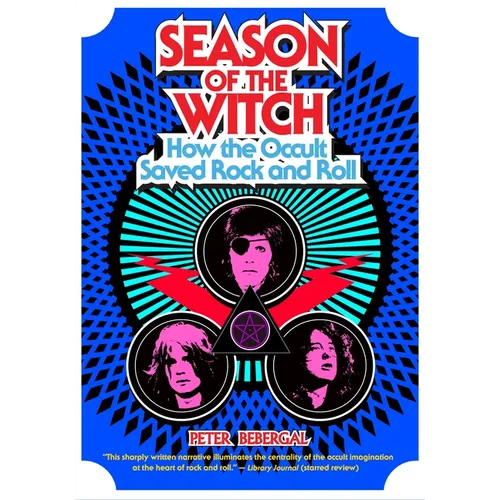 Season of the Witch: How the Occult Saved Rock and Roll - Paperback