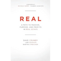 Real: A Path to Passion, Purpose and Profits in Real Estate - Paperback