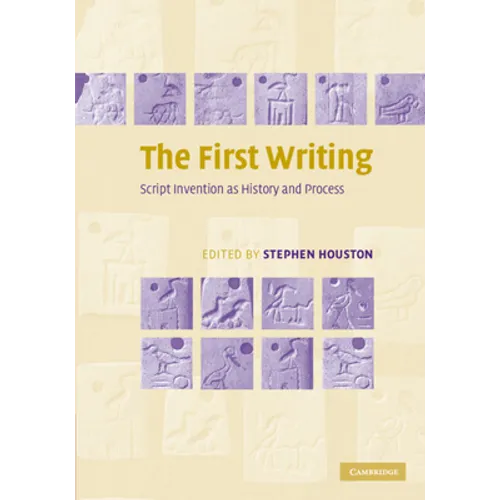 The First Writing: Script Invention as History and Process - Paperback