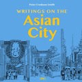 Writings on the Asian City: Framing an Inclusive Approach to Urban Design - Paperback