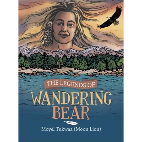The Legends of Wandering Bear - Hardcover