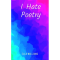 I Hate Poetry - Paperback