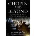 Chopin and Beyond: My Extraordinary Life in Music and the Paranormal - Paperback