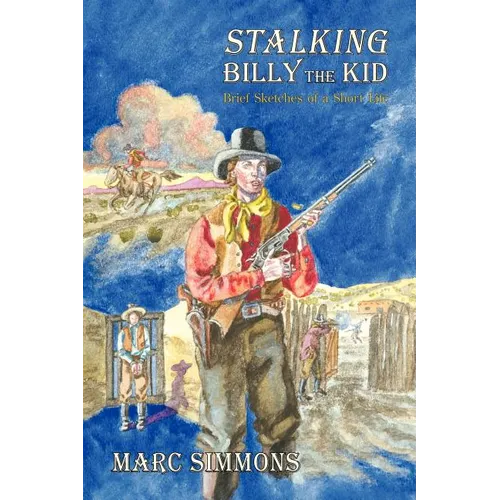 Stalking Billy the Kid: Brief Sketches of a Short Life - Paperback