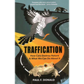 Traffication: How Cars Destroy Nature and What We Can Do About It - Paperback