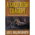 A Gold Rush Tragedy: The George Hollingsworth Letters - Paperback