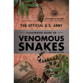 The Official U.S. Army Illustrated Guide to Venomous Snakes - Paperback