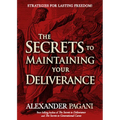 The Secrets to Maintaining Your Deliverance: Strategies for Lasting Freedom! - Paperback