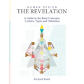 Human Design - The Revelation: A Guide to Basic Concepts, Centres Types and Definition - Hardcover