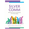 Silvercomm: Marketing Practices and Messages for the Age of Aging - Paperback