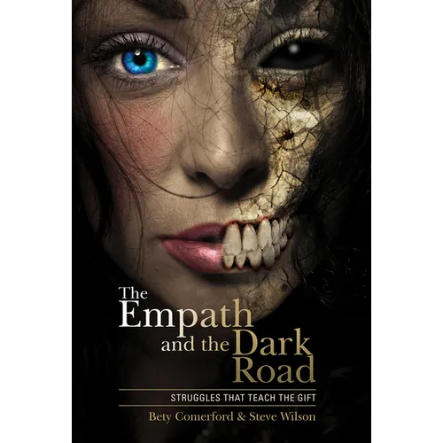 The Empath and the Dark Road: Struggles That Teach the Gift - Hardcover