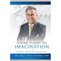 Giving Flight to Imagination: Leadership, Imagination, and Excellence - Paperback
