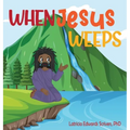 When Jesus Weeps - Hardcover