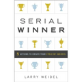 Serial Winner: 5 Actions to Create Your Cycle of Success - Hardcover