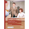 Campus Fictions: Exemption and the American Campus Novel - Hardcover