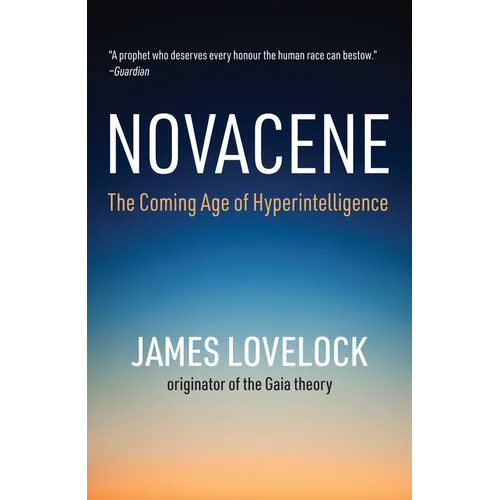 Novacene: The Coming Age of Hyperintelligence - Paperback