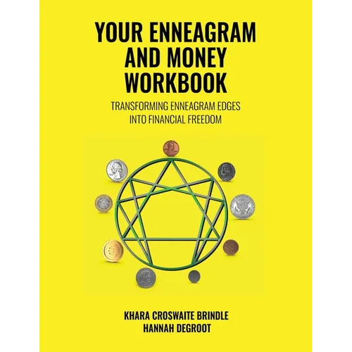 Your Enneagram and Money Workbook: Transforming Enneagram Edges Into Financial Freedom - Paperback