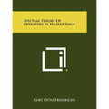 Spectral Theory Of Operators In Hilbert Space - Paperback