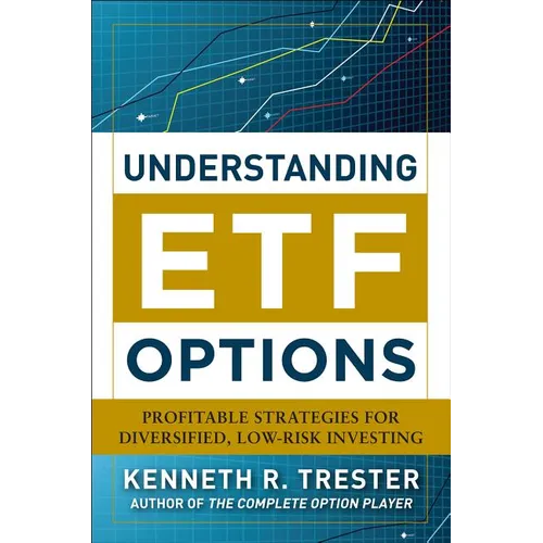 Understanding Etf Options: Profitable Strategies for Diversified, Low-Risk Investing - Hardcover