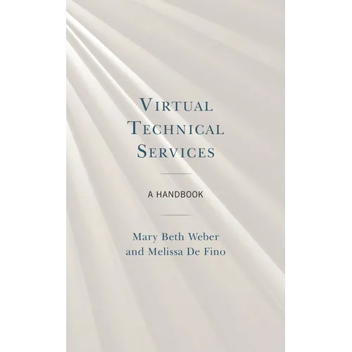 Virtual Technical Services: A Handbook - Hardcover