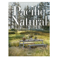 Pacific Natural: Simple Seasonal Entertaining - Hardcover