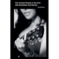 The Coolest People in the Arts: 250 Anecdotes and Stories - Paperback