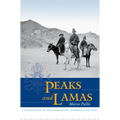 Peaks and Lamas: A Classic Book on Mountaineering, Buddhism and Tibet - Paperback