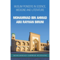 Mohammad Ibn Ahmad Abu Rayhan Biruni: Muslim Pioneers in Science, Medicine and Literature - Paperback