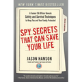 Spy Secrets That Can Save Your Life: A Former CIA Officer Reveals Safety and Survival Techniques to Keep You and Yourfamily Protected - Paperback