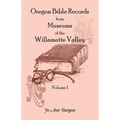 Oregon Bible Records From Museums of the Willamette Valley: Vol. 1 - Paperback