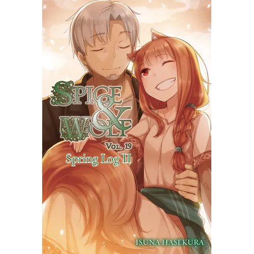 Spice and Wolf, Vol. 19 (Light Novel): Spring Log II - Paperback