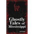 Ghostly Tales of Mississippi - Paperback