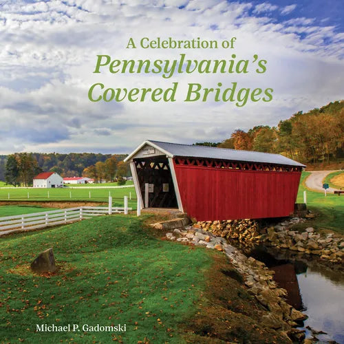 A Celebration of Pennsylvania's Covered Bridges - Hardcover