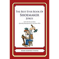 The Best Ever Book of Shoemaker Jokes: Lots and Lots of Jokes Specially Repurposed for You-Know-Who - Paperback