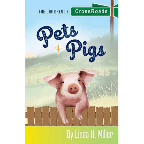 Pets & Pigs: The Children of CrossRoads, BOOK 2 - Paperback