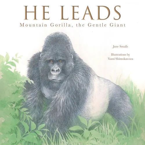 He Leads: Mountain Gorilla, the Gentle Giant - Hardcover