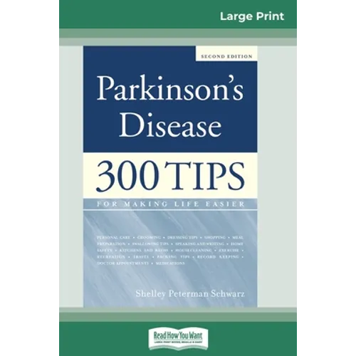 Parkinson's Disease: 300 Tips for Making Life Easier (16pt Large Print Edition) - Paperback