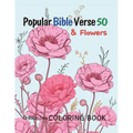 Popular Bible Verse 50 & Flower Coloring Book: For an adult who wants to meditate on the Bible - Paperback