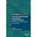 Terrorism, Radicalisation & Countering Violent Extremism: Practical Considerations & Concerns - Hardcover