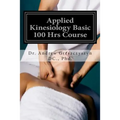 Applied Kinesiology Basic 100 Hrs Course - Paperback