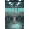 Fit for the Pulpit: The Preacher & His Challenges - Paperback