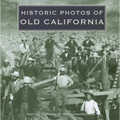 Historic Photos of Old California - Hardcover