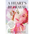 A Heart's Betrayal: Tools for Christian Women Recovering from Divorce - Paperback