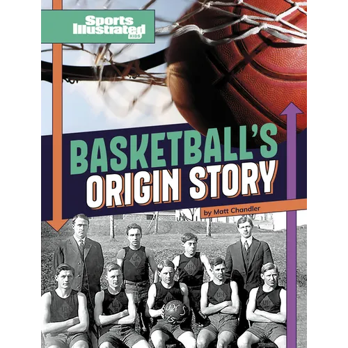 Basketball's Origin Story - Library Binding