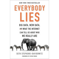Everybody Lies: Big Data, New Data, and What the Internet Can Tell Us about Who We Really Are - Hardcover