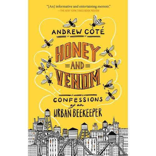 Honey and Venom: Confessions of an Urban Beekeeper - Paperback