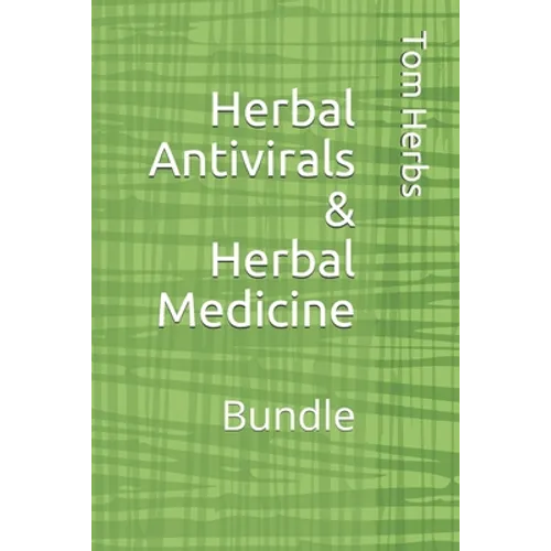 Herbal Antivirals & Herbal Medicine: Bundle - Paperback