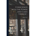 Conscience With the Power and Cases Thereof - Hardcover